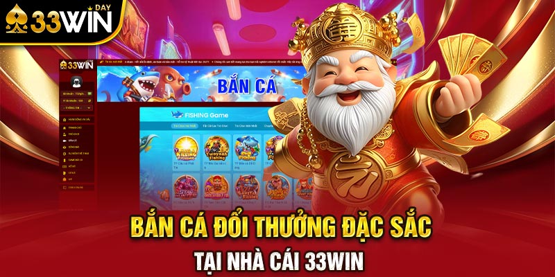 Bắn cá đổi thưởng đặc sắc tại nhà cái 33WIN