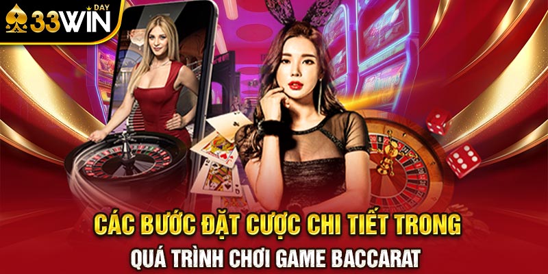 Các bước đặt cược chi tiết trong quá trình chơi game baccarat