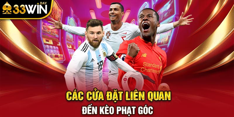 Các cửa đặt liên quan đến kèo phạt góc