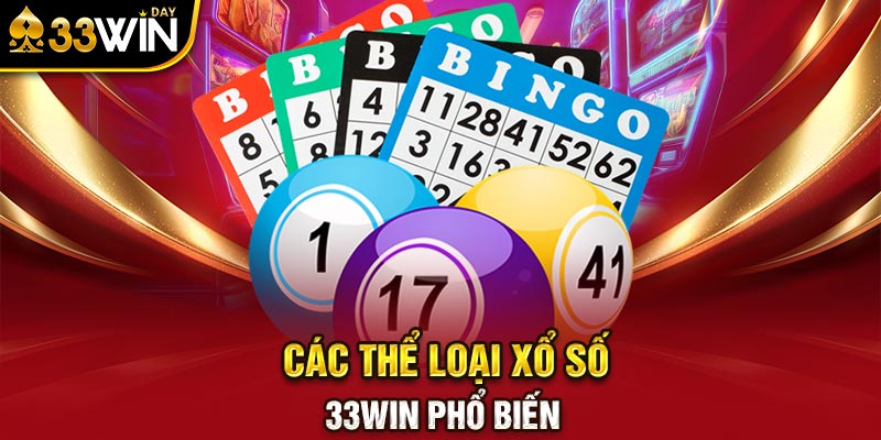 Các thể loại xổ số 33WIN phổ biến