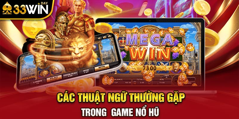 Các thuật ngữ thường gặp trong game nổ hũ