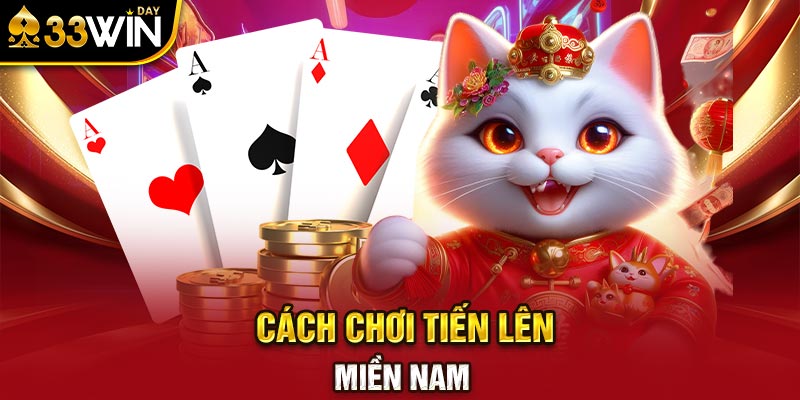 Cách chơi Tiến lên miền Nam