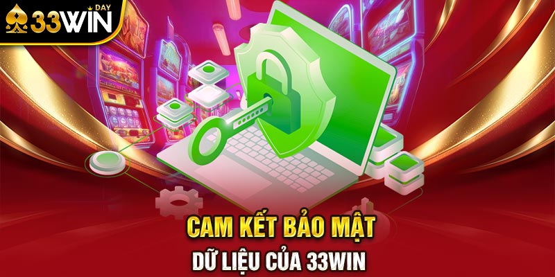 Cam kết bảo mật dữ liệu của 33WIN