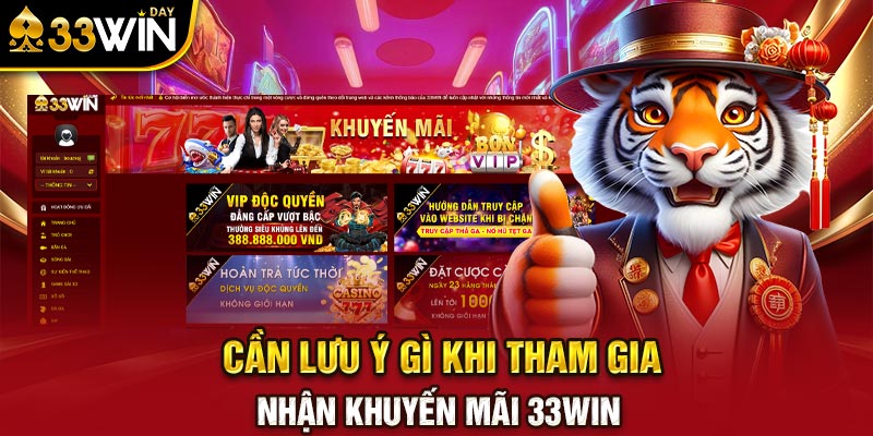 Cần lưu ý gì khi tham gia nhận khuyến mãi 33WIN