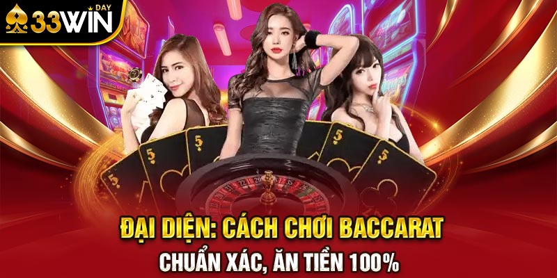 Cách chơi baccarat chuẩn xác ăn tiền