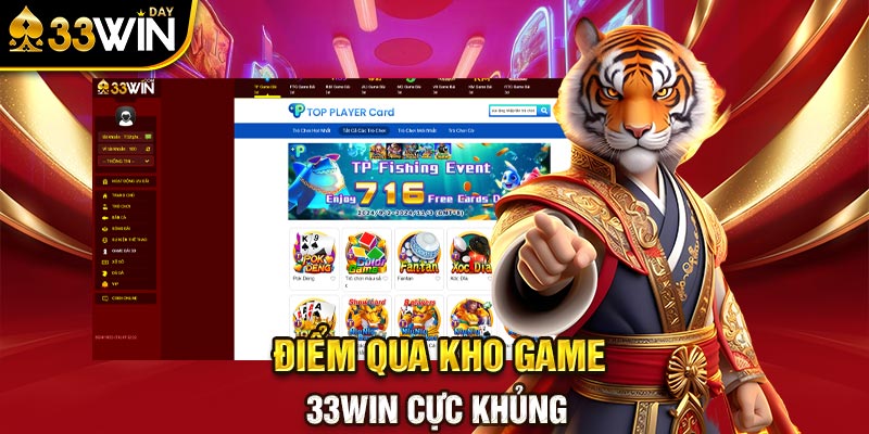 Điểm qua kho game 33WIN cực khủng