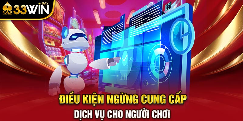 Điều kiện ngừng cung cấp dịch vụ cho người chơi