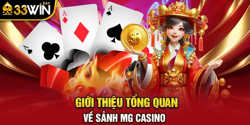 Giới thiệu tổng quan về Sảnh MG Casino