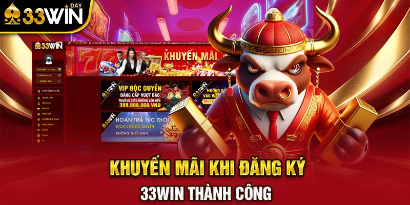 Khuyến mãi khi đăng ký 33WIN thành công