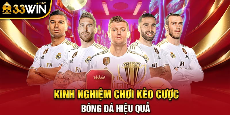 Kinh nghiệm chơi kèo cược bóng đá hiệu quả