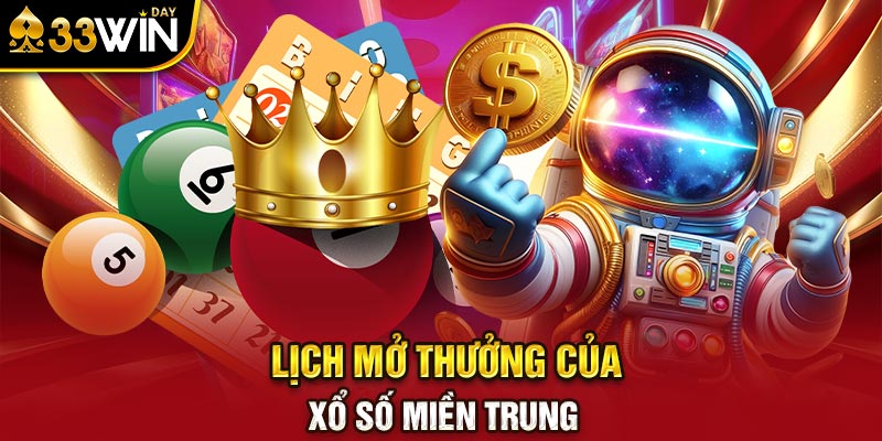 Lịch mở thưởng của xổ số miền Trung