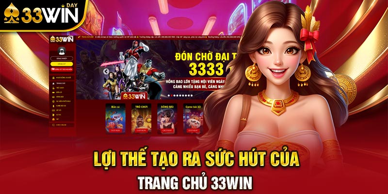 Lợi thế tạo ra sức hút của trang chủ 33WIN