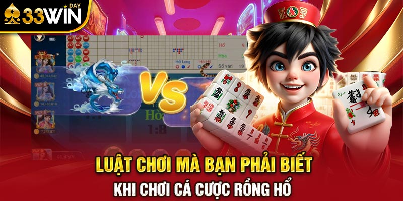 Luật chơi mà bạn phải biết khi chơi cá cược rồng hổ