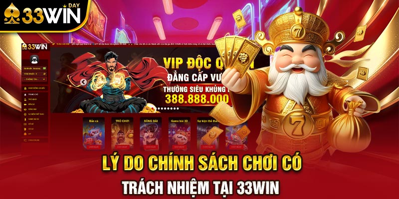 Lý do chính sách chơi có trách nhiệm tại 33WIN