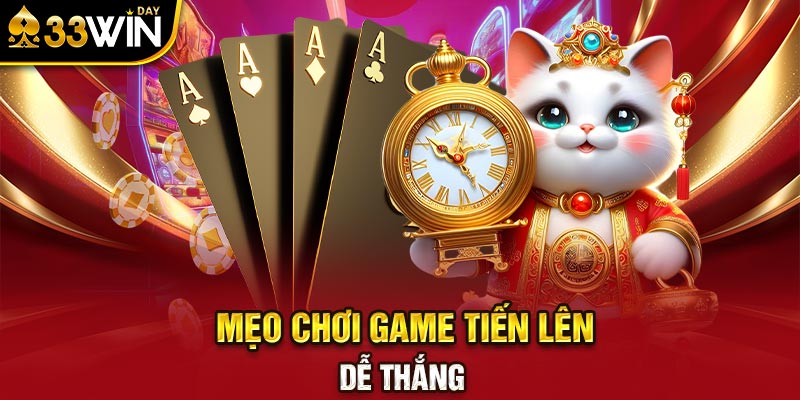 Mẹo chơi game tiến lên dễ thắng