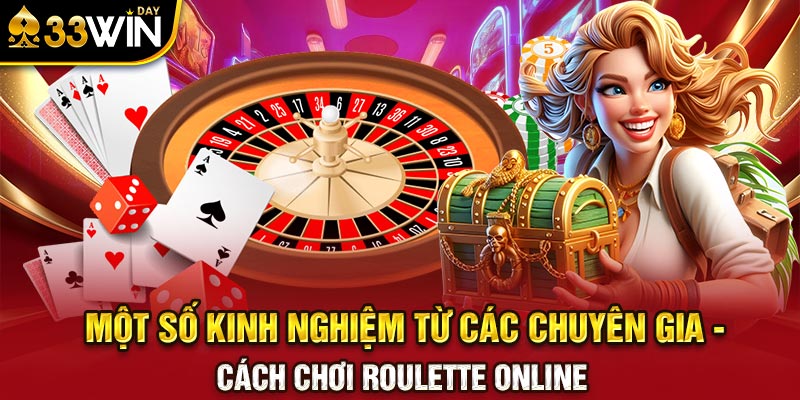 Một số kinh nghiệm từ các chuyên gia - Cách chơi roulette online