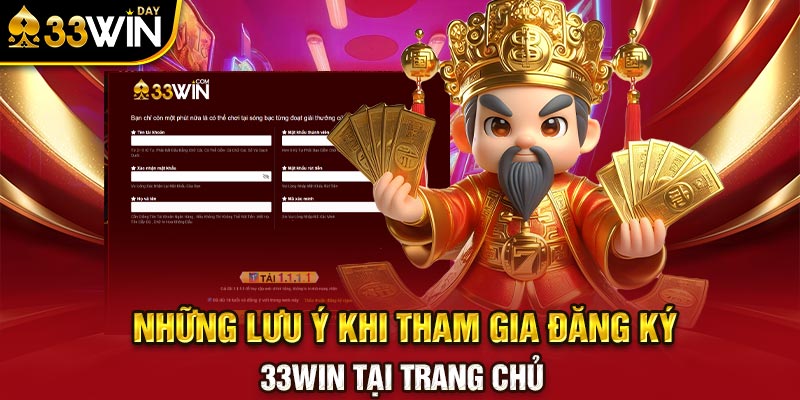 Những lưu ý khi tham gia đăng ký 33WIN tại trang chủ