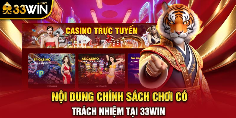 Nội dung chính sách chơi có trách nhiệm tại 33WIN