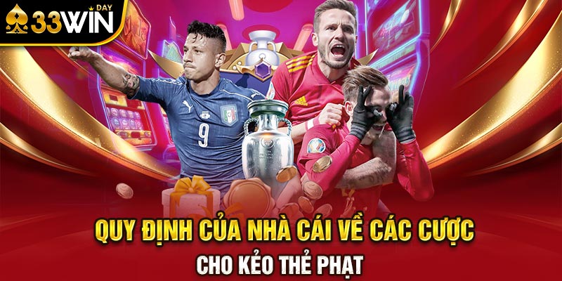 Quy định của nhà cái về các cược cho kẻo thẻ phạt