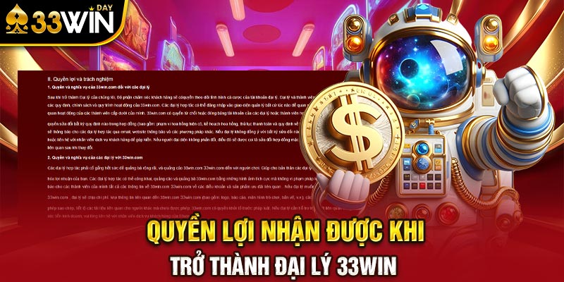 Quyền lợi nhận được khi trở thành đại lý 33WIN