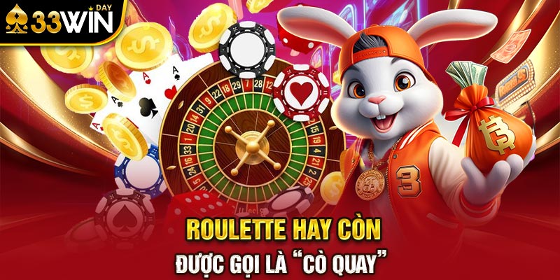 Roulette hay còn được gọi là “cò quay”