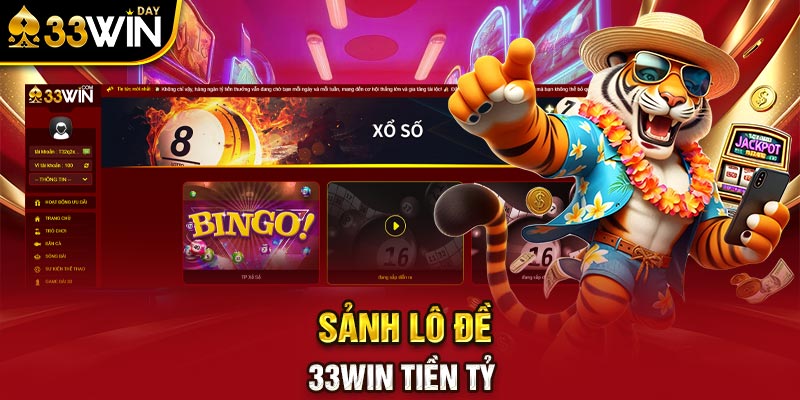 Sảnh lô đề 33WIN tiền tỷ