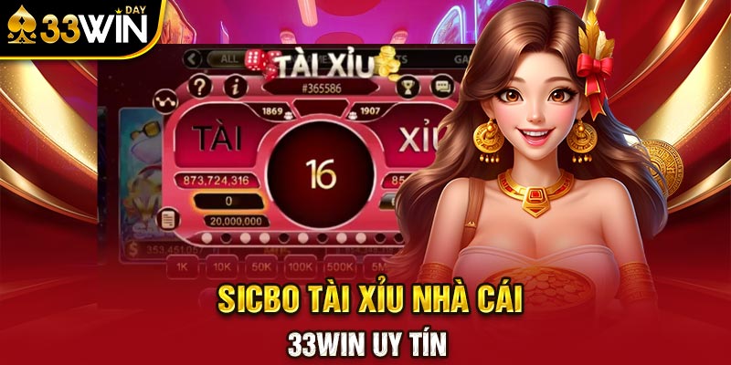 Sicbo tài xỉu nhà cái 33WIN uy tín