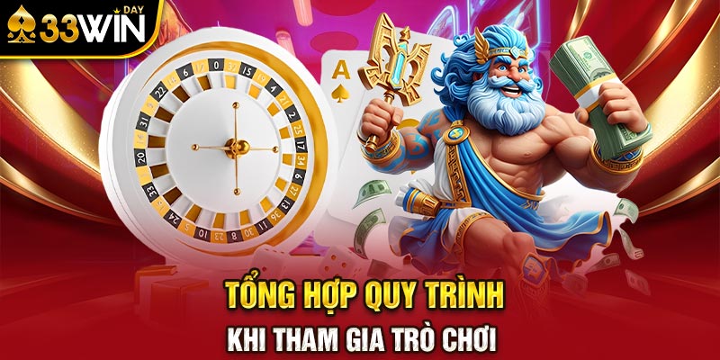 Tổng hợp quy trình khi tham gia trò chơi