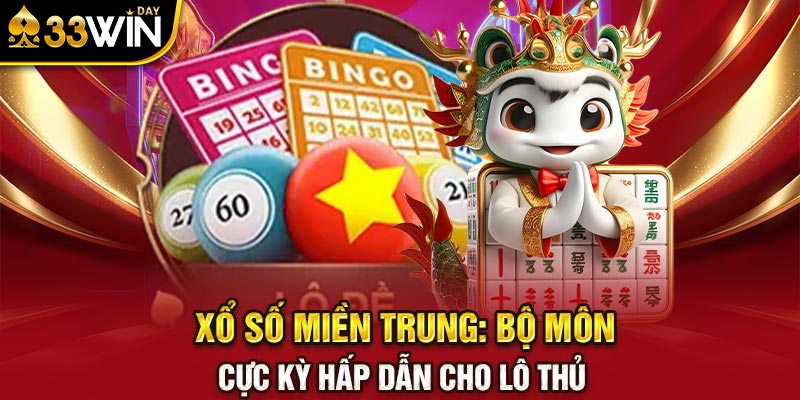 Xổ Số Miền Trung: Bộ Môn Cực Kỳ Hấp Dẫn Cho Lô Thủ