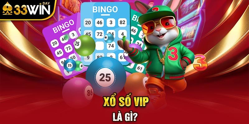 Xổ số VIP là gì?