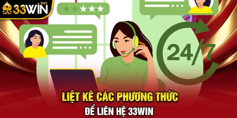 Liệt kê các phương thức để liên hệ 33WIN